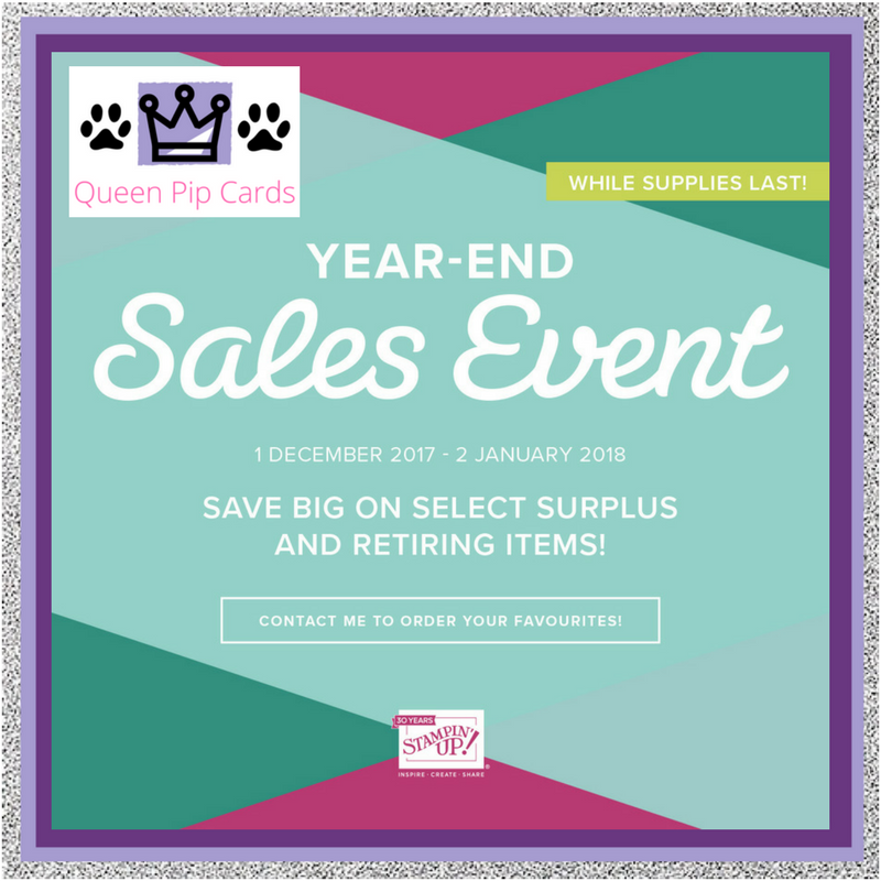 Year End Sale Starts Today!  Pip Todman Crafty Coach & Stampin' Up! Demonstrator in the UK Queen Pip Cards www.queenpipcards.com Facebook: fb.me/QueenPipCards  #queenpipcards #stampinup #papercraft #inspiringyourcreativity 