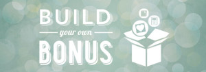 Build your own Bonus