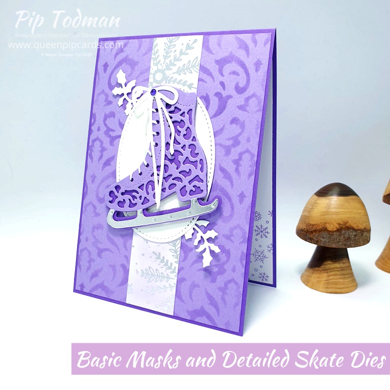 Basic Masks and Detailed Skate Dies, how to use a stencil or mask for great filigree backgrounds. Pip Todman www.queenpipcards.com Stampin' Up! Independent Demonstrator UK 