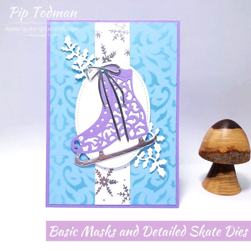 Basic Masks and Detailed Skate Dies, how to use a stencil or mask for great filigree backgrounds. Pip Todman www.queenpipcards.com Stampin' Up! Independent Demonstrator UK 