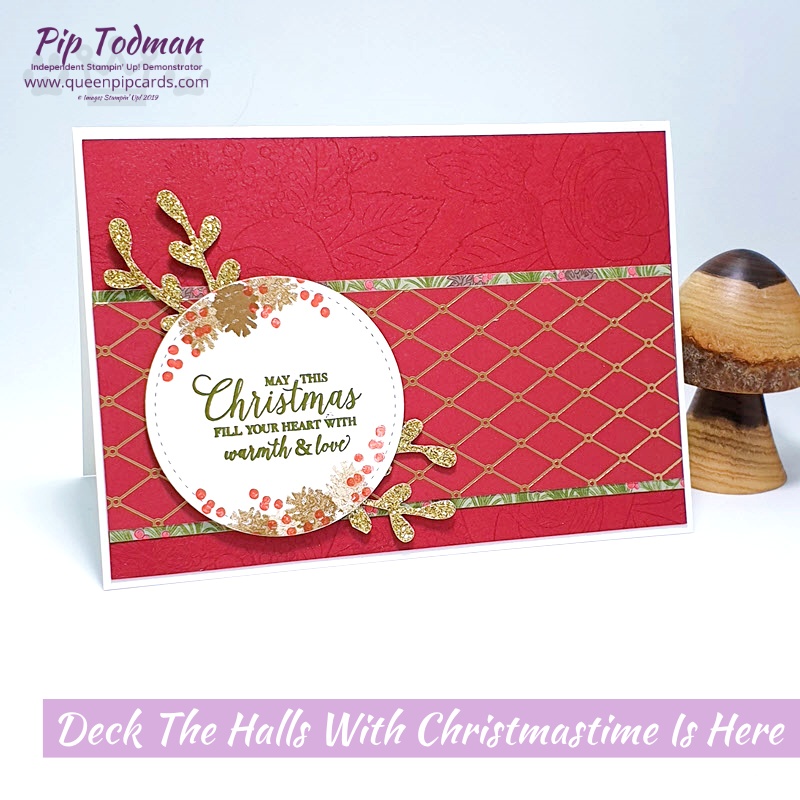 Deck the Halls with the Stampin' Creative Blog Hop using the Christmastime is Here suite. Pip Todman www.queenpipcards.com Stampin' Up! Independent Demonstrator UK 