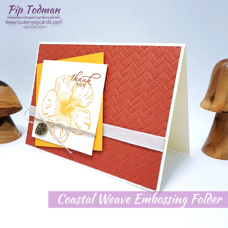 Coastal Weave Embossing Folder Meets Timeless Tropical - a gorgeous texture for your thank you cards. Pip Todman www.queenpipcards.com Stampin' Up! Independent Demonstrator UK 